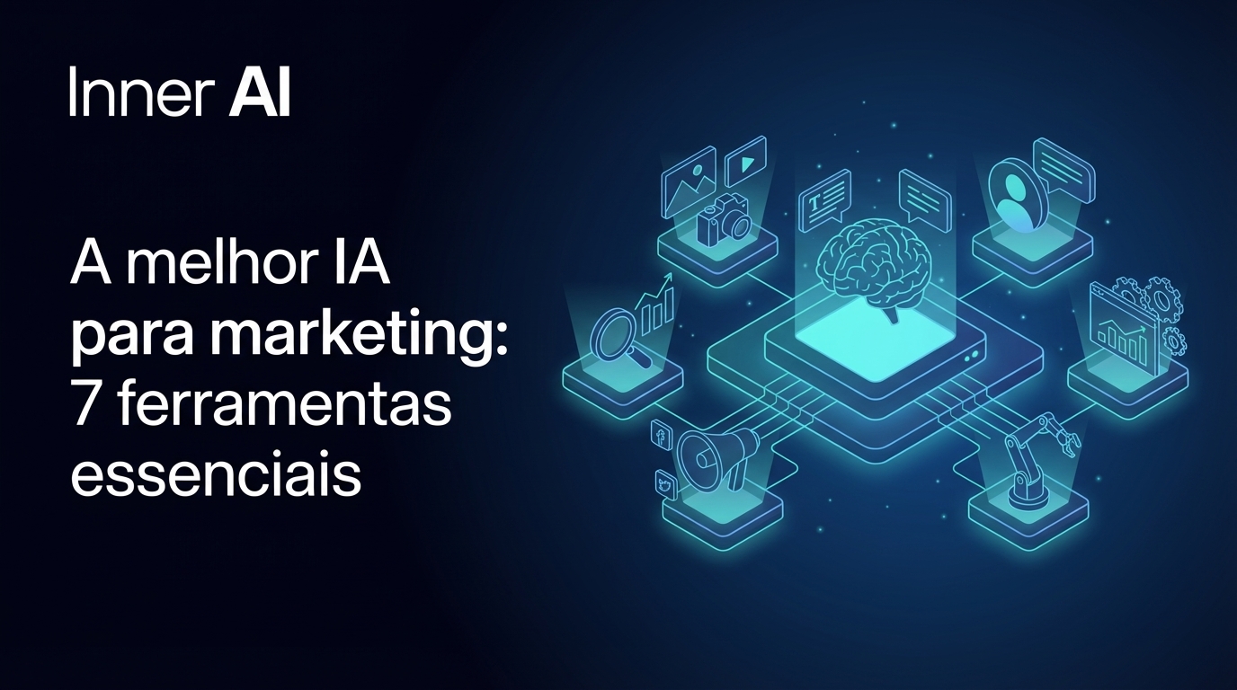 A melhor IA para marketing: 7 ferramentas essenciais