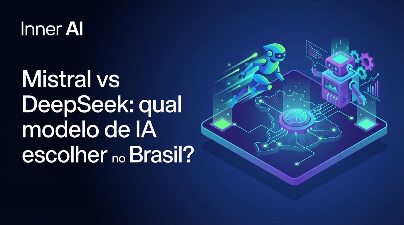 Mistral vs DeepSeek: qual modelo de IA escolher no Brasil?