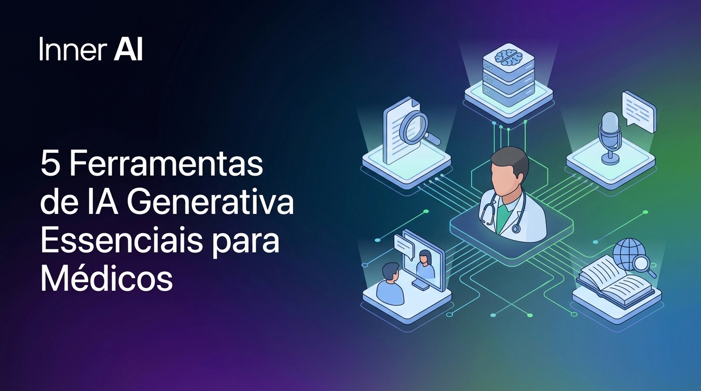 5 Ferramentas de IA Generativa Essenciais para Médicos